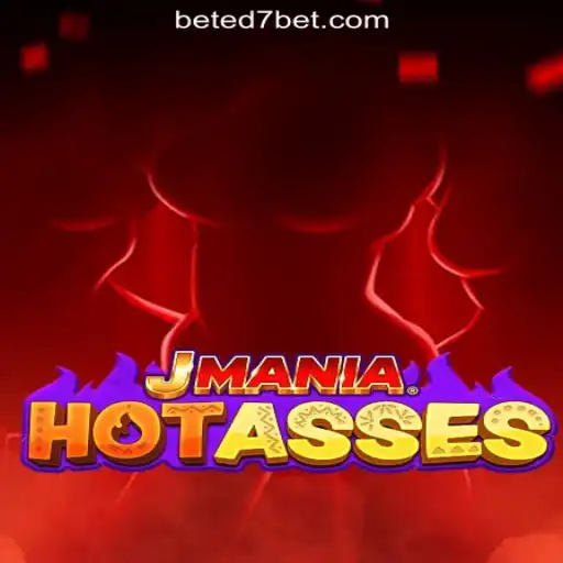 Discover the Thrills of JManiaHotAsses on ED7.BET Platform-Oficial Slots Brasil