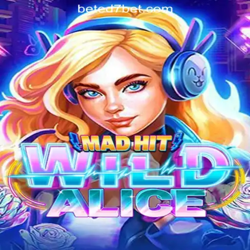 Discover the Thrilling World of MadHitWildAlice on ED7.BET Platform-Oficial Slots Brasil