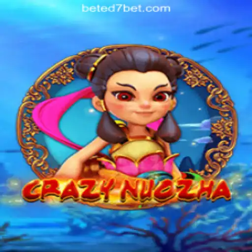 CrazyNuoZha: Unveiling the Thrilling Adventure on ED7.BET Platform
